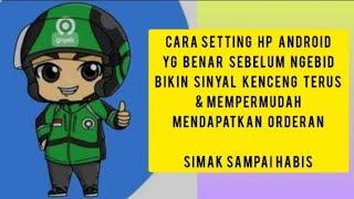 Cara Setting HP Android YG BENAR SEBELUM NGEBID !!! BIKIN SINYAL KENCENG TERUS #gopartner #gojek