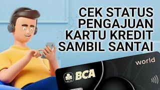 Cara Cek Pengajuan Kartu Kredit BCA