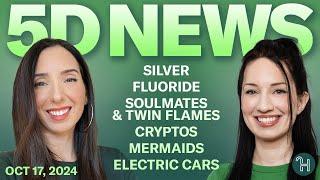  5D NEWS Oct 17 • Silver, Fluoride, Soulmates, Twin Flames & more!