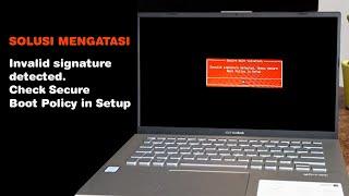 Invalid signature detected Check Secure Boot Policy in Setup