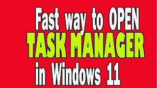 How to Open Task Manager at the Fastest Way in Windows11 ?