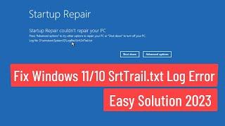 Fix Windows 11 / 10 srttrail.txt Log Error Easy Solution 2023