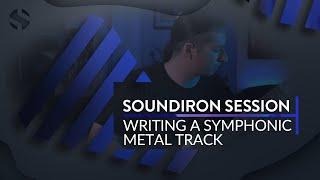 Writing A Symphonic Metal Track (Soundiron Session)