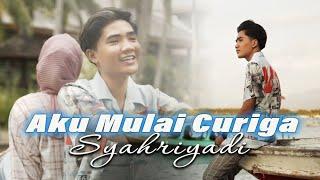 Syahriyadi -Aku Mulai Curiga Official Music @Syahriyadi@22chnl