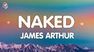 James Arthur - Naked (Lyrics)