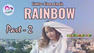 RAINBOW  - 2 || Ziaktu : ElEma EmEih