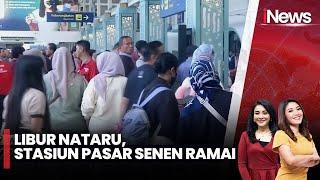 Libur Nataru, 22.963 Penumpang Diberangkatkan dari Stasiun Pasar Senen - iNews Siang 27/12