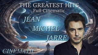 Jean Michel Jarre - The Greatest Hits (Full Cinematic) THE BEST!