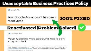 Google Ads Account Suspended For Unacceptable Business Practices Policy | How To Fix Suspend Account