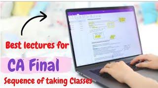 Best lectures for CA final both groups || Classes after articleship || Sequence of classes