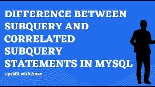 6. Difference between Subquery and Correlated Subquery in MySQL | MySQL