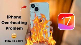 iOS 17 - iPhone Overheating Problem - How to fix