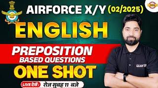 AIRFORCE X/Y (02/2025) || ENGLISH || PREPOSITION BASED QUESTIONS 1 SHOT | BY AMIT SIR