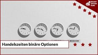 Erfahrungen mit Handelszeiten bei binäre Optionen