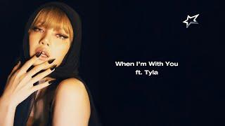 LISA -  When I'm With You feat. Tyla (Lyric Video)