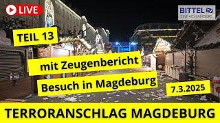 Terroranschlag Magdeburg - Teil 13 - mit Zeugenbericht - 7.3.2025