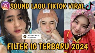 FILTER INSTAGRAM SOUND TIKTOK TERBARU 2024 YG LAGI VIRAL || EFEK IG TERBARU 2024