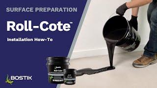 Bostik’s Roll-Cote™: Installation How-To