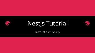 Nestjs tutorial - Installation & Setup