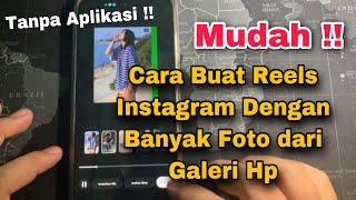 Cara Membuat Reels Instagram Dengan Banyak Foto Dari Galeri