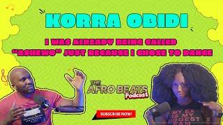 KORRA OBIDI  "I was already being called “ashewo” just because I chose to dance."