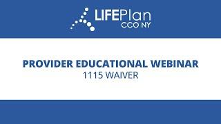 ACANY and LIFEPlan Provider Relations Educational Webinar: 1115 Waiver