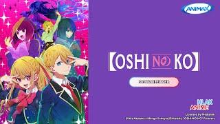 @AnimaxAsia | Nov 2024 | 【Oshi no Ko】- Trailer (30s Ver)