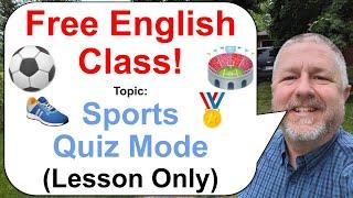 Let's Learn English! Topic: Sports Quiz Mode!  (Lesson Only)