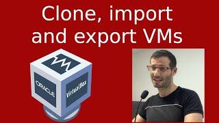 VirtualBox - Clone, Import & Export VMs