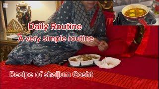 Daily routine | recipe of shaljum gosht | simple routine | #dailyroutine #shaguftanstyle