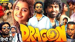 Dragon Full Movie In Hindi Dubbed | Pradeep Ranganathan | Anupama Parameswaran | Review & Facts