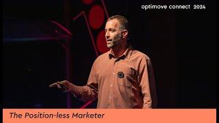 The Position-less Marketer - Optimove Connect 2024 Keynote