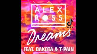 Dreams - Alex Ross (ft. Dakota & T-Pain) TikTok Version