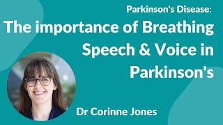 Parkinson's Disease:- The importance of Breathing Speech & Voice in Parkinson's