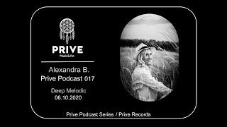 Alexandra B. - Prive Podcast 017 - Deep Melodic - 06.10 - #Deep #Melodic #Music #2020