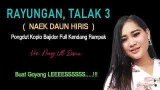 Enak Banget Lagu RAYUNGAN, TALAK 3, DAUN HIRIS , Musik Pongdut Sunda Koplo Bajidor Kendang Rampak