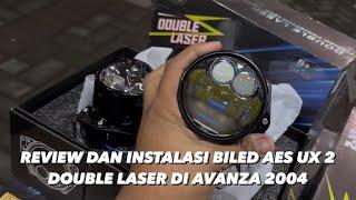 BILED AES UX 2 DOUBLE LASER REVIEW DAN INSTALASI DI AVANZA 2004