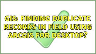 GIS: Finding duplicate records in field using ArcGIS for Desktop? (3 Solutions!!)