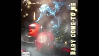 Baby Come To Me (Full Mixtape) #DJSaucePark