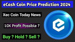 Ecash coin price prediction 2024 | Xec coin today news | Xec coin price prediction | Ecash coin news