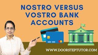 NOSTRO versus VOSTRO Bank Accounts (Ours & Yours): Clarifying Confusing Concepts | Economics