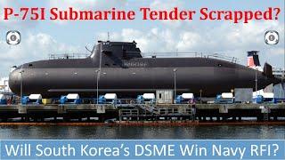 Will South Korea Win The Submarine Contract? | Project 75I Scrapped?