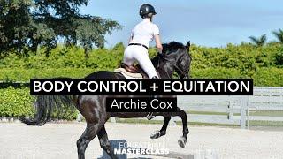 Archie Cox: Body Control + Equitation