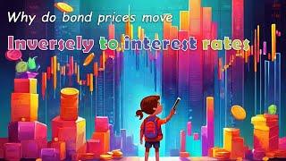 Why Do Bond Prices Move Inversely To Interest Rates?