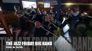 Puttin' On The Ritz | The Jazz Friday Big Band