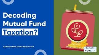 Decoding Mutual Funds Taxation || Best of Investor Education