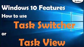 How to use Task Switcher or Task View in windows 10 | Windows 10 Features