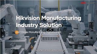 Hikvision Manufacturing Industry Solution