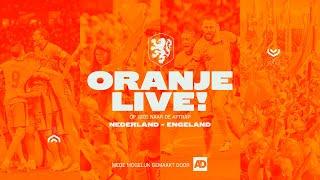  ORANJE LIVE!: Op weg naar de aftrap | Afl. 7 | Voorbeschouwing op NEDERLAND-ENGELAND 󠁧󠁢󠁥󠁮󠁧󠁿