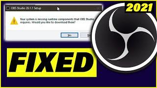Your System is Missing Runtime Components that OBS Studio Requires | Obs Windows 10 (2021)